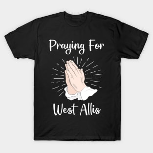 Praying For West Allis T-Shirt